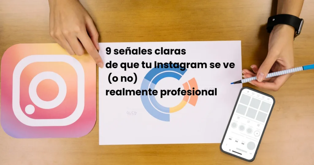 9 señales claras de que tu instagram se ve (o no) realmente profesional